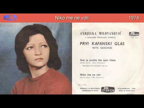 Andjelka Milovanovic - Niko me ne voli - (Audio 1974)