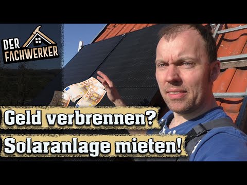 Solaranlage mieten? - Warum du da bloß die Finger von lassen solltest! (2021)