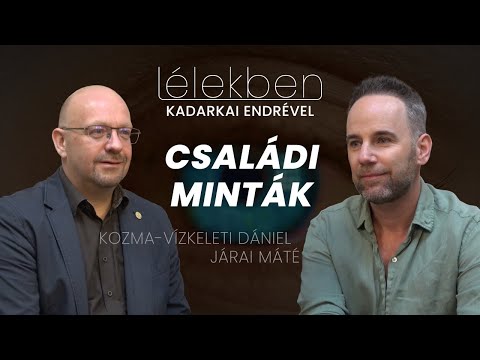 Lélekben - CSALÁDI MINTÁK - Kozma-Vízkeleti Dániel és Járai Máté (Klubrádió)