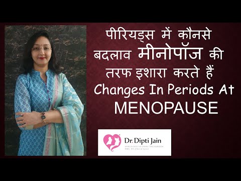 What changes in periods indicate menopause?