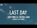 Juice WRLD Last Day Ft The Kid LAROI Lyrics Prod By Last Dude