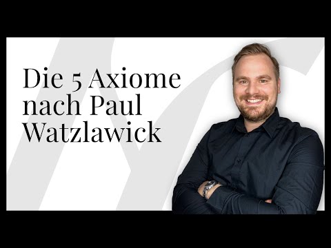 Die 5 Axiome nach Paul Watzlawick einfach erklärt