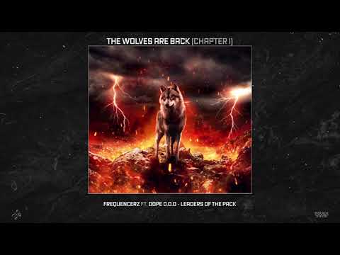 Frequencerz Ft. Dope D.O.D. - Leaders Of The Pack  (The Wolves Are Back | Chapter I) (OUT NOW)
