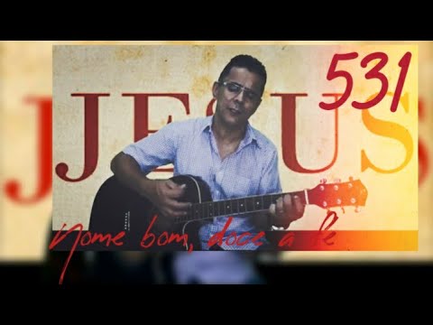 Hino 531 da HARPA CRISTÃ.