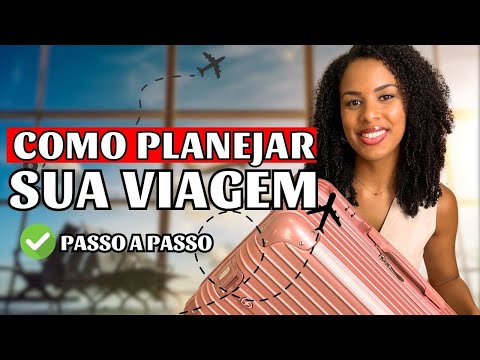 Como ORGANIZAR uma VIAGEM DO ZERO | Como PLANEJAR uma VIAGEM | DICAS INCRÍVEIS | TUDO PASSO A PASSO