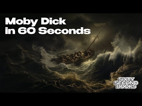 Moby-Dick by Herman Melville in 60 Seconds