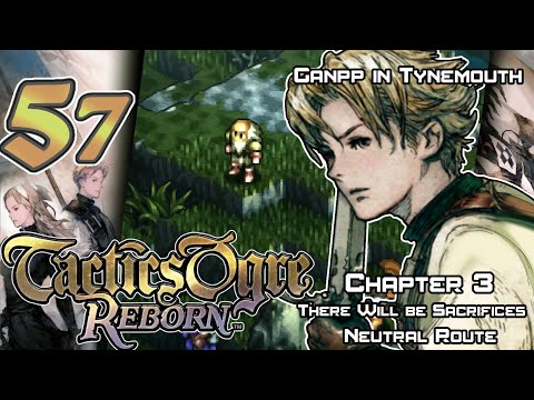 Tactics Ogre: Reborn - Walkthrough - Ep. 57: Ganpp in Tynemouth [U3-10] [N3-3] [BM-2]
