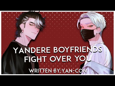 Yandere Boyfriends Fight Over You | [MM4A] [Yandere] [BFE] [Banter] [Open End] [Amnesia]