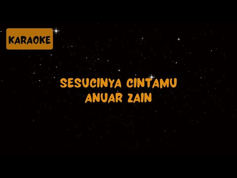 Anuar Zain - Sesucinya Cintamu [Karaoke]