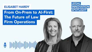 Episode 117: From On-Prem to AI-First: The Future of Law Firm Operations with Elisabet Hardy