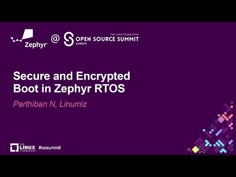 Video: Secure and Encrypted Boot in Zephyr RTOS