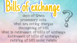 Bills of exchange topics simple definitions | days of grace || promissorynote || noting charges...