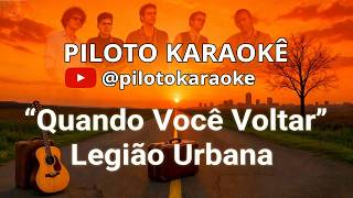 Karaokê Quando Você Voltar  (Legião Urbana)