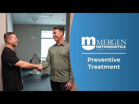 Preventive Treatment | Mergen Orthodontics | Iowa CIty and Coralville Orthodontist