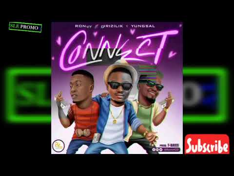 CONNECT- Ronny Kod x Drizilik & Yung Sal {Official Audio 2022 Sierra Leone🇸🇱 Music}