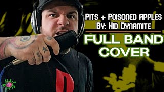 Pits + Poisoned Apples By: Kid Dynamite | FULL BAND COVER