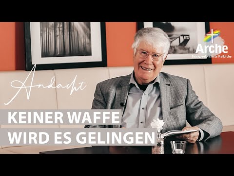 Andacht von Wolfgang Wegert | Keiner Waffe wird es gelingen