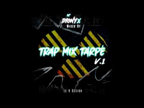 DJ DIONYX - TRAP MIX TARPÉ V.1 (2021)