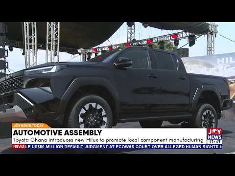 Automotive Assembly: Toyota Ghana introduces new Hilux to promote local component manufacturing