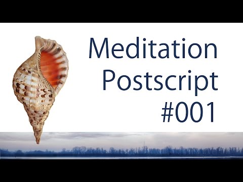 Meditation Postscript #001