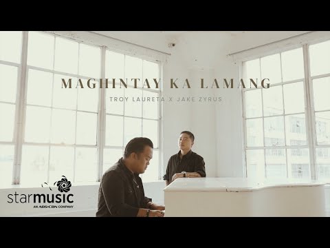 Maghintay Ka Lamang - Troy Laureta x Jake Zyrus (Music Video)