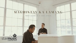 Maghintay Ka Lamang - Troy Laureta x Jake Zyrus (Music Video)