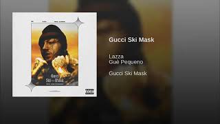 Lazza ft guè pequeno - gucci ski mask