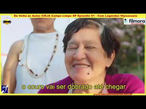 Tv Educativa  De Volta às Aulas CIEJA Campo Limpo SP Episódio 01 Nacional Com Legendas Hipoacusia