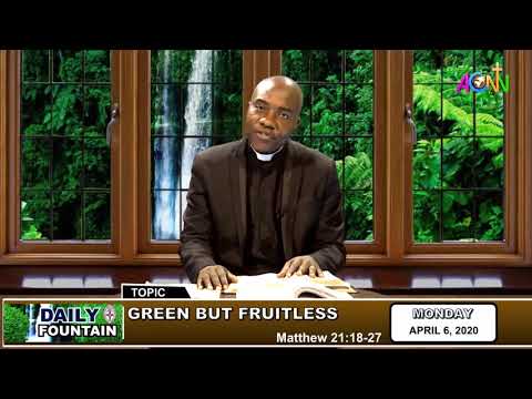 DAILY FOUNTAIN DEVOTIONAL FOR APRIL 6, 2020 - THE REV'D KELECHI V. OGBONNA