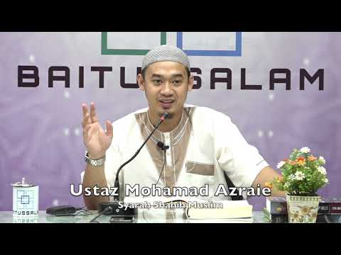 20190702 Ustaz Mohamad Azraie : Syarah Shahih Muslim