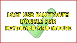 Lost USB BlueTooth Dongle for Keyboard and Mouse (2 Solutions!!)