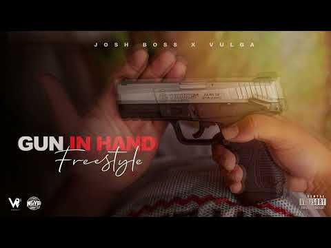 Josh Boss x Vulga - Gun In Hand (Freestyle) - Official Audio