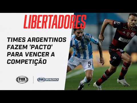 LIBERTADORES: TIMES ARGENTINOS FAZEM 'PACTO' PARA VENCER A COMPETIÇÃO | Fox Sports Rádio