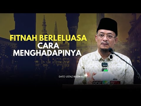 DATO USTAZ KAZIM ELIAS - PENYELESAIAN FITNAH ZAMAN INI