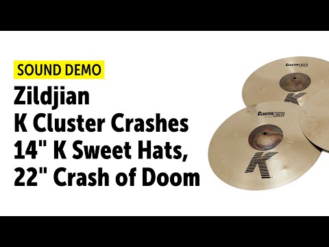 Zildjian K Cluster Crashes, 14" K Sweet Hi-Hat, 22" Oriental Crash of Doom - Sound Demo