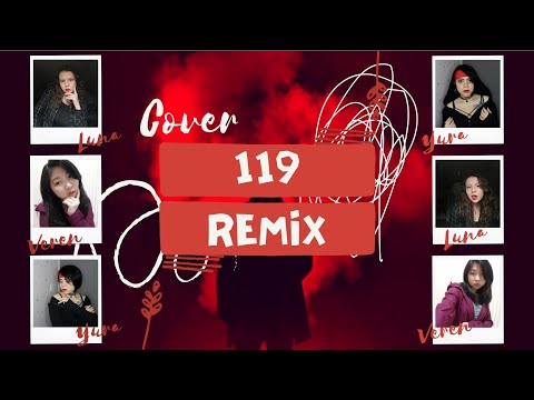 Various Artists - '119 Remix' Cover by Yura Arra, @verencia_hahaha , @luna._.bee_