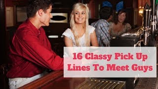 16 Classy Pick Up Lines To Meet Guys