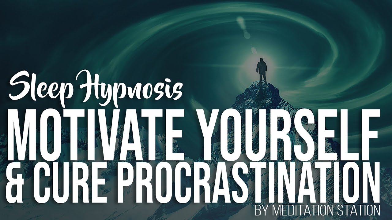 "Motivate Yourself & Cure Procrastination" Sleep Hypnosis Motivation | by Meditation Station