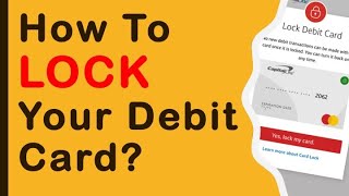 How to Lock your Capital One Debit Card?