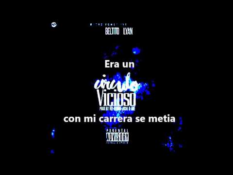 Circulo Vicioso - Beltito esta en el beat Ft. Lyan el Palabrear