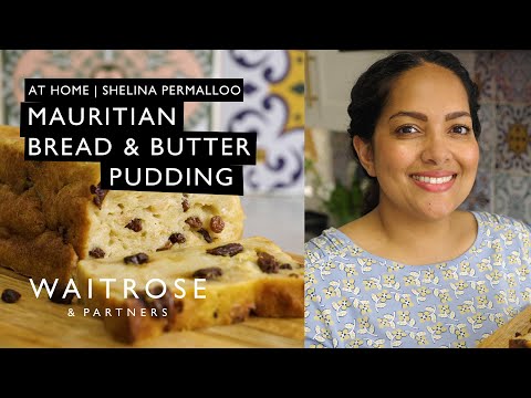 Shelina Permalloo's Mauritian Bread & Butter Pudding | At Home | Waitrose