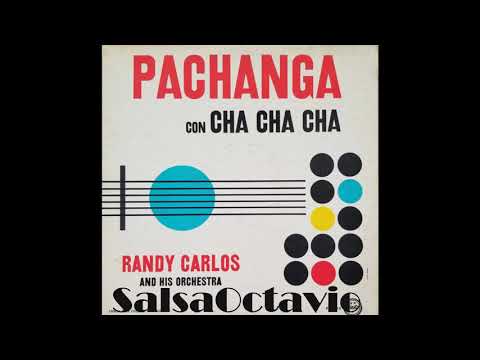 Randy Carlos CHA CHA CON PACHANGA  SalsaOctavio Internacional