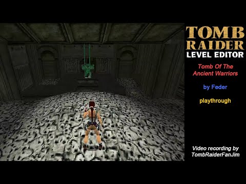 Tomb Raider Custom TRLE - Tomb Of The Ancient Warriors (by Feder)