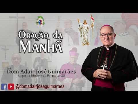 Oração da manhã com Dom Adair José Guimarães