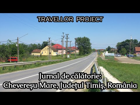 Jurnal de călătorie: Chevereșu Mare, Județul Timiș, România