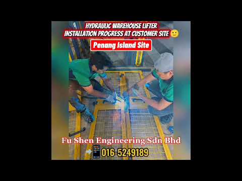 Hydraulic Warehouse Lifter Installation Malaysia | SJD Model | JKKP Approval | by FUSHEN ENGINEERING SDN BHD