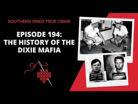 Episode 194: The History of the Dixie Mafia