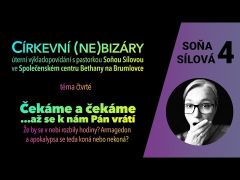 Soňa Sílová - Církevní (ne)bizáry -  Čekáme a čekáme... / Přednáška v SC Bethany - 15.11.2022