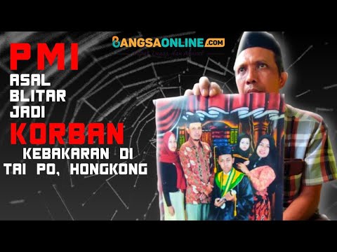 Insiden Kebakaran Tai Po Hongkong Merenggut Nyawa  Seorang PMI Asal Blitar