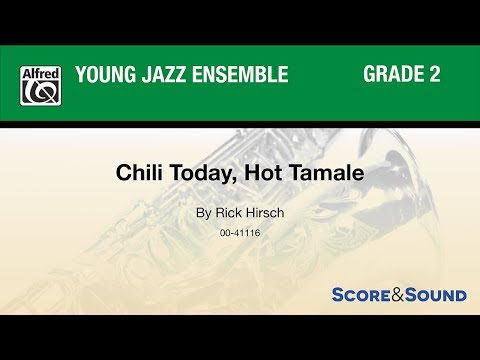 Chili Today, Hot Tamale, by Rick Hirsch – Score & Sound